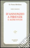 D'Annunzio a Firenze e altri studi libro