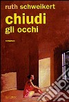 Chiudi gli occhi libro