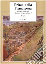 Prima della Francigena. Itinerari romei nel «Regnum langobardorum» libro