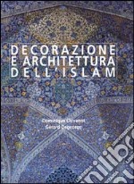 Decorazione e architettura dell'Islam libro