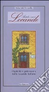 Antiche e nuove locande. Ospitalità e gastronomia nelle locande italiane libro di Pantanella M. Sole