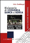 Dizionario di economia banca & borsa. Inglese-italiano, italiano-inglese libro di Codeluppi Livio
