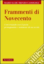 Frammenti di Novecento. Conversando con il poeta protagonista e testimone di un secolo libro