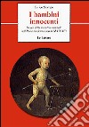 I bambini innocenti. Storia della malattia mentale nell'Italia moderna (secoli XVI-XVIII) libro di Stumpo Enrico
