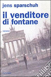 Il venditore di fontane libro