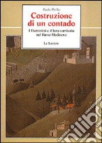 Costruzione di un contado. I fiorentini e il loro territorio nel basso Medioevo libro