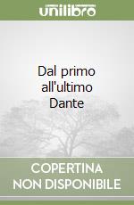 Dal primo all'ultimo Dante