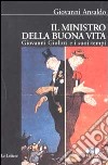 Il ministro della buona vita. Giovanni Giolitti e i suoi tempi libro