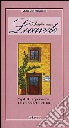 Antiche e nuove locande. Ospitalità e gastronomia nelle locande italiane libro di Pantanella M. Sole