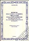 Ricerche sull'antica e moderna popolazione della città di Firenze per mezzo dei registri del battistero di San Giovanni. Dal 1451 al 1774 (rist. anast.) libro