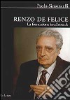 Renzo De Felice. La formazione intellettuale libro