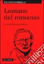 Lontano dal romanzo libro