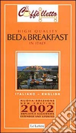 Bed & breakfast. High quality in Italy 2002 libro