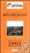 Bed & breakfast. High quality in Italy 2002 libro