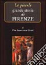 La piccola grande storia di Firenze libro