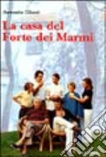 La casa del Forte dei Marmi libro