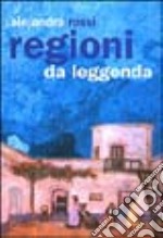 Regioni da leggenda libro