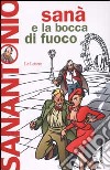 Sanà e la bocca di fuoco libro