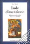 Isole dimenticate. Il Dodecaneso da Giolitti al massacro del 1943 libro di Vittorini Ettore