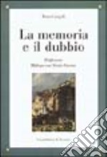 La memoria e il dubbio libro