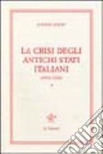 La crisi degli stati italiani (1492-1521). Vol. 1 libro