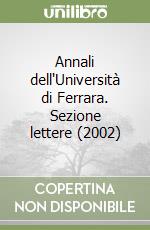 Annali dell'Università di Ferrara. Sezione lettere (2002) libro