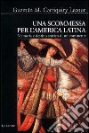 Una scommessa per l'America latina. Memoria e destino storico di un continente libro di Carriquiry Lecour Guzmán M.