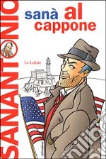 Al Cappone. Romanzo purificante e leggermente afrodisiaco libro