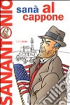 Al Cappone. Romanzo purificante e leggermente afrodisiaco libro