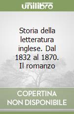 Storia della letteratura inglese. Dal 1832 al 1870. Il romanzo libro