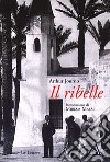 Il ribelle libro