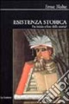 Esistenza storica. Fra inizio e fine della storia? libro