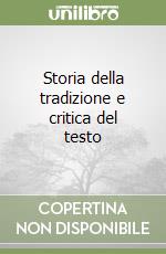 Storia della tradizione e critica del testo