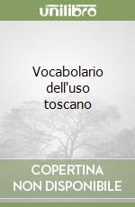 Vocabolario dell'uso toscano libro