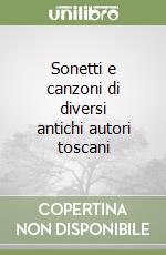 Sonetti e canzoni di diversi antichi autori toscani libro