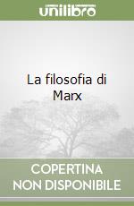 La filosofia di Marx libro