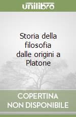 Storia della filosofia dalle origini a Platone libro