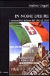 In nome del re. I monarchici italiani dal 1943 al 1948 libro