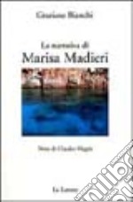 La narrativa di Marisa Madieri libro