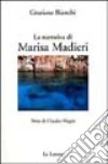 La narrativa di Marisa Madieri libro di Bianchi Graziano