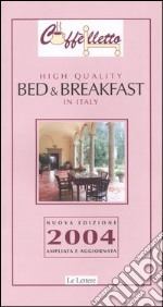 Caffèlletto. High quality bed & breakfast in Italy 2004 libro