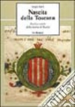 Nascita della Toscana. Storia e storie della Marca di Tuscia