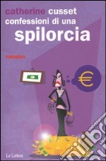 Confessioni di una spilorcia libro