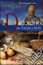 Il dizionario della Toscana a tavola libro