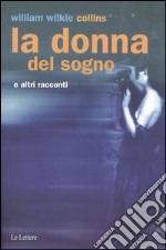 La donna del sogno e altri racconti libro