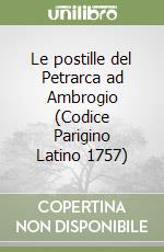 Le postille del Petrarca ad Ambrogio (Codice Parigino Latino 1757) libro