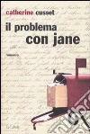 Il problema con Jane libro di Cusset Catherine