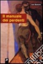 Il manuale dei perdenti libro