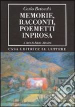 Memorie, racconti, poemetti in prosa libro