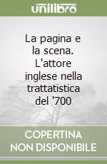 La pagina e la scena. L'attore inglese nella trattatistica del '700 libro